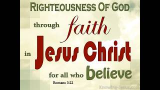 Romans 3:21-31, Righteousness through Faith, Sunday School Lesson,  May 3, 2026