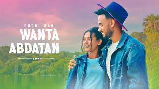 Guddi Man - Wanta Abdatan - New Ethiopian Oromo Music 2024 (Official Video)