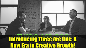 Introducing Three Are One: A New Era in Creative Growth!
