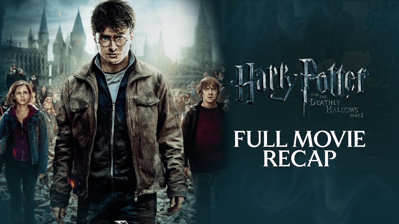 Harry Potter and the Deathly Hallows: Part 2 Full Movie Recap