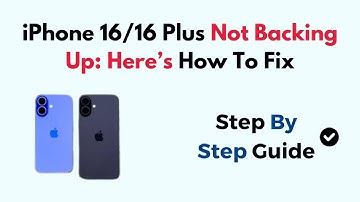 iPhone 16/16 Plus Not Backing Up: Here’s How To Fix