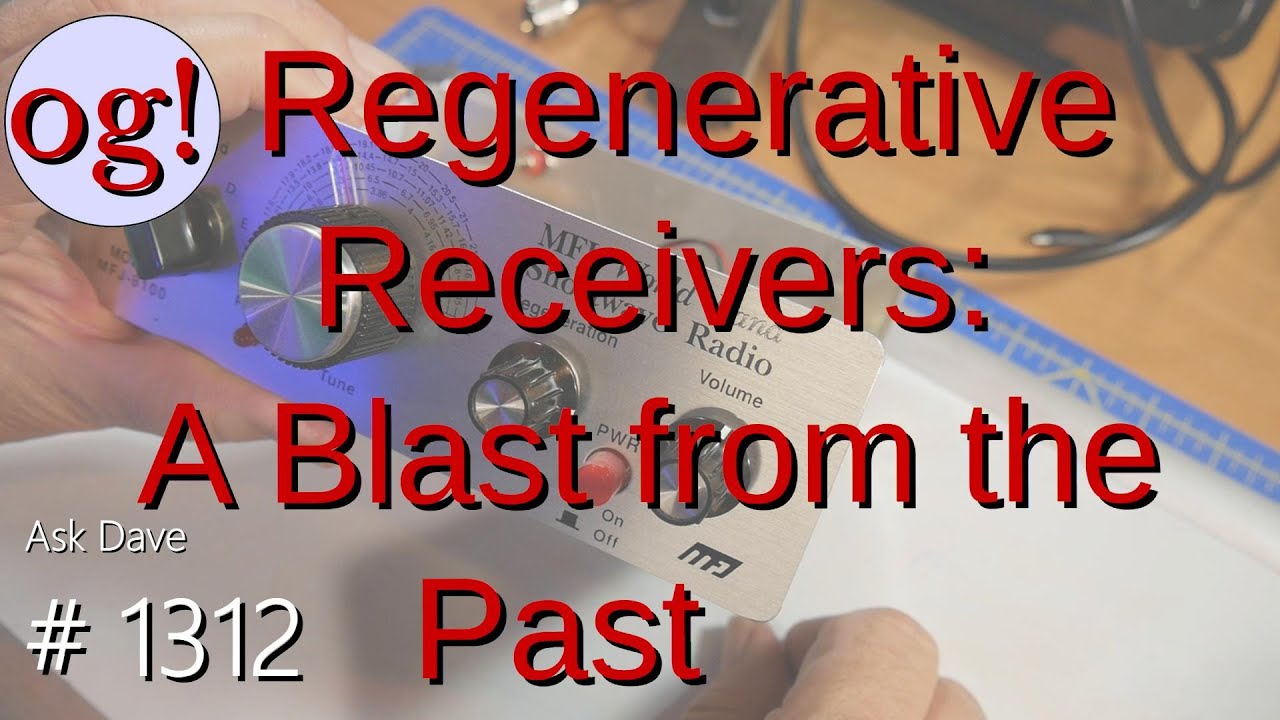 Regenerative Receivers: A Blast from the Past (