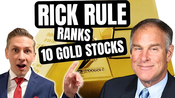10 TOP Gold Stocks ranked by RICK RULE
