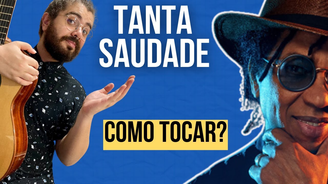 TANTA SAUDADE - Djavan - Como tocar no violão