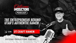 EP 210 | UT CRAFT RAMEN - THE ENTREPRENEUR BEHIND UTAH'S AUTHENTIC RAMEN