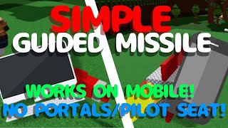 SIMPLE GUIDED MISSILE TUTORIAL without pilot seat and portals!!!Works on mobile