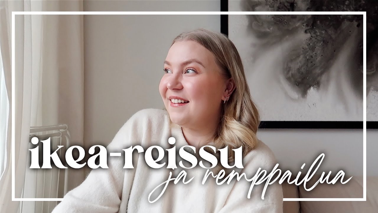 TREENIJUTTUJA, REMPPAA & IKEA-REISSU | Katri Konderla