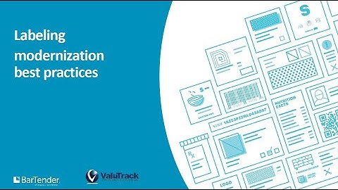 Modernizing Your Label Management With BarTender 2022 - Webinar
