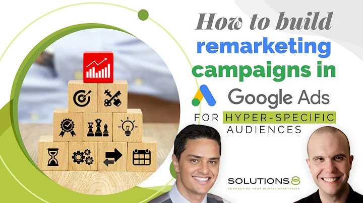 How to Build Remarketing  Campaigns in Google Ads for Hyper-Specific Audiences