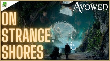 On Strange Shores Full Main Quest Walkthrough - Avowed