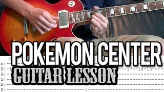 Pokemon Center Theme Guitar Lesson (With Tab)