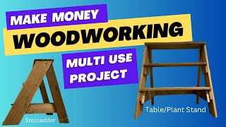 Woodworking Project that Sells  Make Money Woodworking  DIY Stepladder/Table/Plant Stand