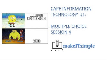 CAPE IT U1: MULTIPLE CHOICE SESSION 4 | MAKE | IT | SIMPLE | TT