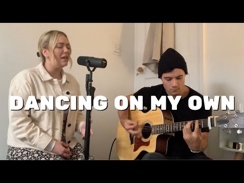 Dancing On My Own - Calum Scott Robyn Live Acoustic Cover