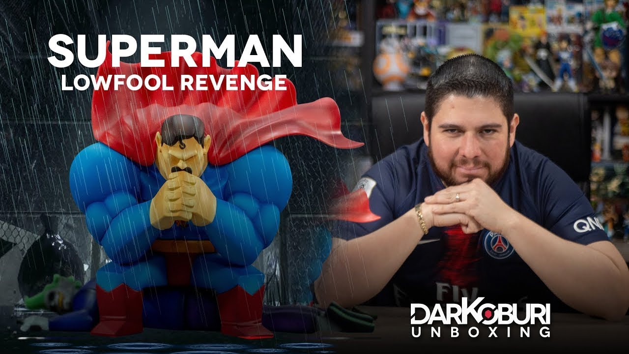 Superman Lowfool Revenge - Fools Paradise - Darkoburi Unboxing