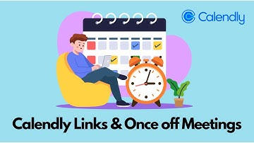 How to Set Up Calendly Links & Once-Off Meetings for Easy Scheduling!
