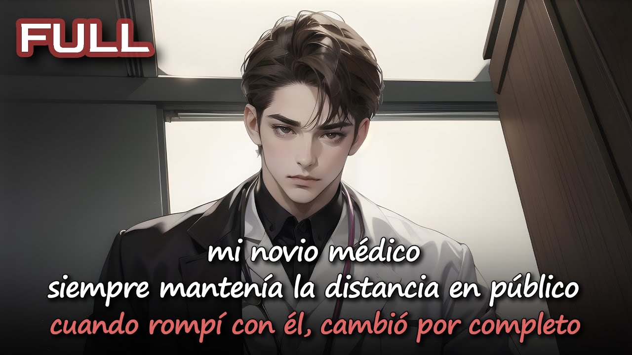 📕mi novio médico siempre mantenía la distancia en público—cuando rompí con él, cambió por completo