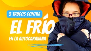 TIP Contra EL FRÍO en la autocaravana