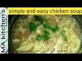 Delicious Chicken Soup Recipe, Simple and Easy Soup Recipe, Winter special Recipe by MA kitchen's,