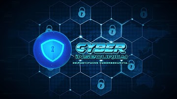 Cyber Insecurity Introduction Video