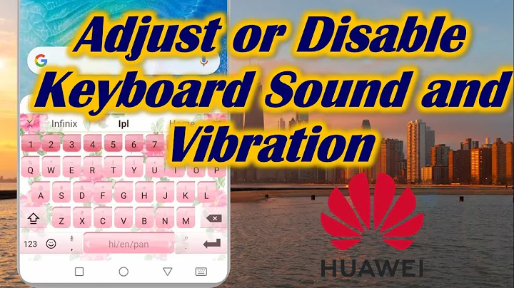 Adjust or Disable Keyboard Sound and Vibration in Huawei