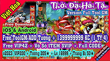 《Mobile》Hải Tặc Mobile VH - Free ToolGM ADD Tướng  +Vô Số ITEM + Full Giftcode - IOS & Android #2431