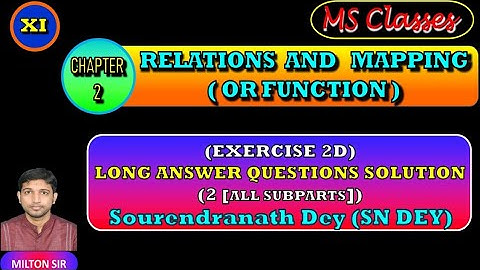 Class XI SN DEY SOLUTIONS |Chapter 2| RELATION AND MAPPING (OR FUNCTION)|Long Answer Type (2D) |