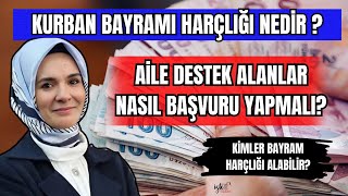 Kurban Bayrami Harçliği Nedi̇r 2500 Tl Nasil Alinir ? Ai̇le Destek Alanlar Nasil Alabi̇li̇rler?