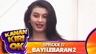 Kanan Kiri Oke Episode 17 - Bayi Lebaran 2 - Kadir Doyok Diana Pungky