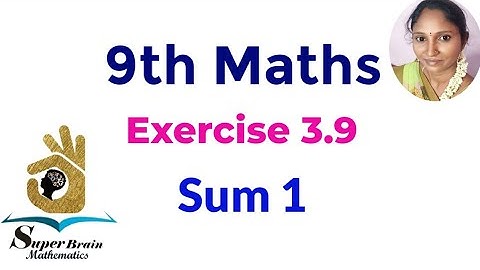 TN 9th Maths Exercise 3.9 sum 1 |Class 9 Exercise 3.9 1st sum | Super Brain Mathematics