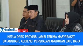 Ketua Dprd Provinsi Jambi Terima Masat Batanghari, Audiensi Persoalan Angkutan Batu Bara