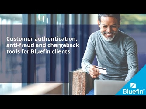 Customer authentication, anti fraud and chargeback tools for Bluefin clients
