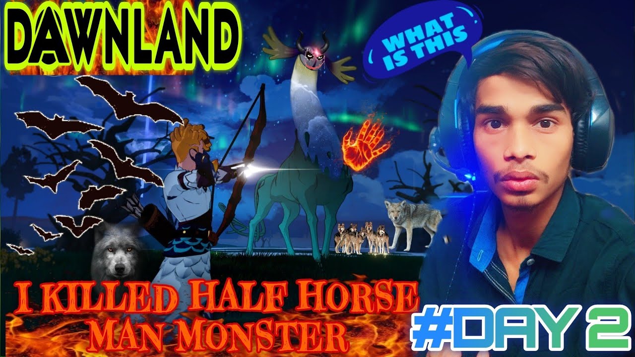 I KILLED HALF HORSE MAN MONSTER  