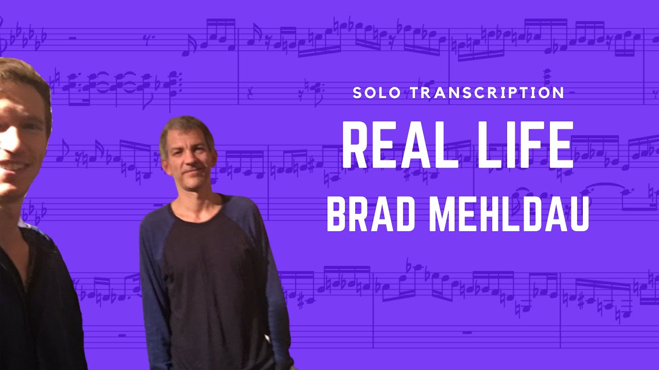 Real Life - Louis Cole (Brad Mehldau Piano Transcription) Real Life - Louis Cole (Brad Mehldau Piano Transcription)