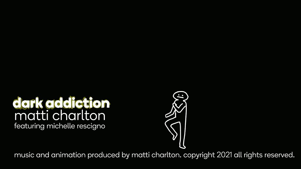 Matti Charlton - Dark Addiction (Music Video Final)