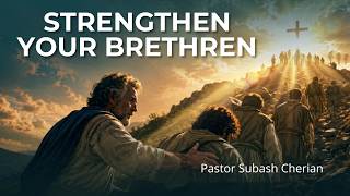 Strengthen Your Brethren (Full Service) | Ps Subash Cherian