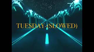 Tuesday - burak Yeter ft. Danelle Sandoval (Super Slowed) Resimi