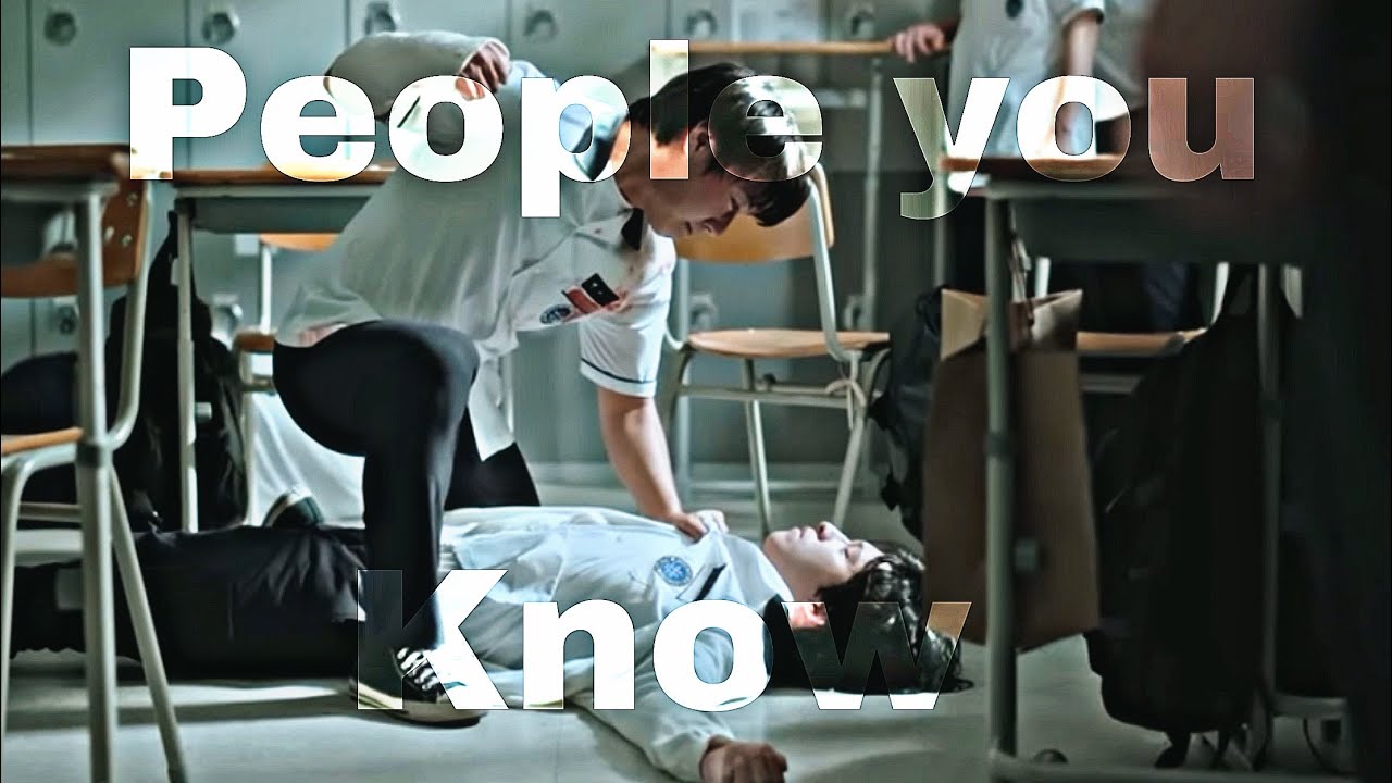 People you know - Weak Hero class one fmv