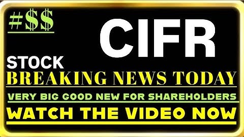 CIFR Co Ltd Stock Breaking News Today | CIPHER MINING Stock Price Prediction