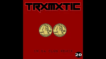 TrXmXtic - IN DA CLUB (50 Cent Remix)