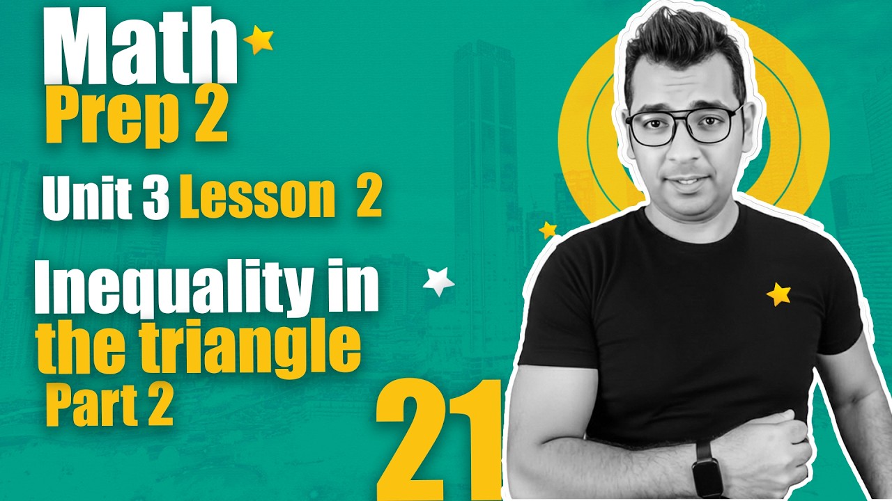 Math Prep 2 | Unit 3 Lesson 2 | Inequality in the Triangle ( Part 3 ...