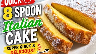 The Easiest 8 Spoon Italian Cake in Minutes! No scale needed! Easy & Soft Recipe