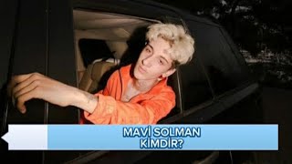 Mavi Solman - Kimdir? (Hayatı Ve Kariyeri) Tanıyalım