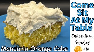 Mandarin Orange Cake  Subscriber Sunday #10  A Perfect Cake for Spring and Summer!