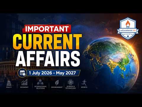 6th session of UPSC Current Affairs by La Excellence IAS