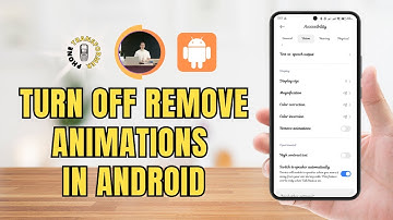 How to Turn Off Remove Animations in Android