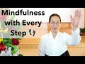 The Importance of Mindfulness with Every Step by Rev. WonGong