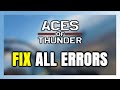 How to FIX Aces of Thunder All Errors