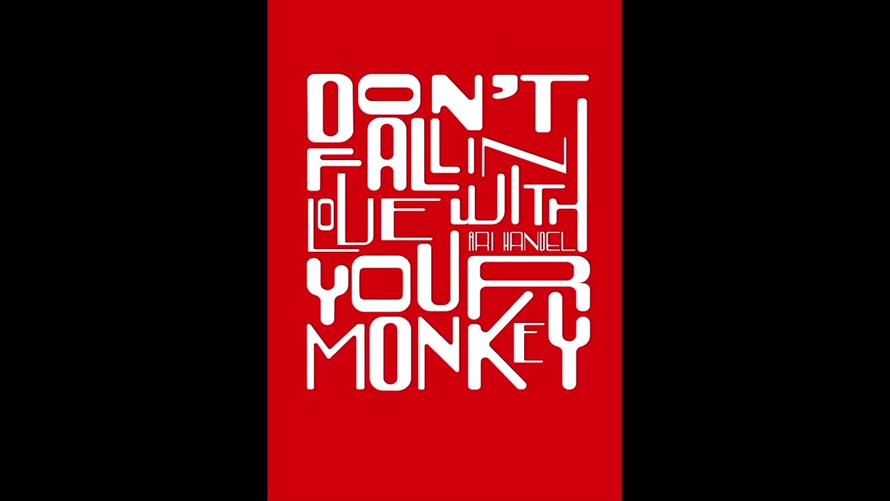 Ari Handel 'Don't Fall in Love With Your Monkey' animated typeface