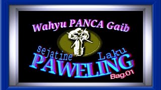 Wahyu PANCA Gaib - PAWELING (Bag.01)